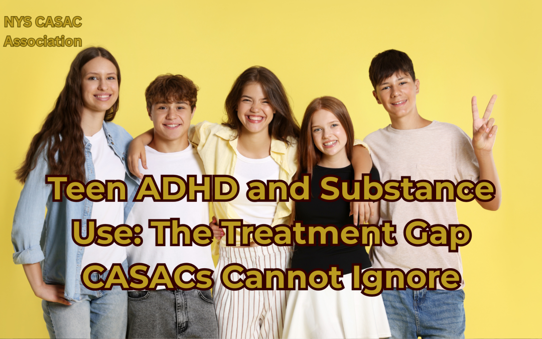 Blog post banner for post: Teen ADHD and Substance Use: The Treatment Gap CASACs Cannot Ignore