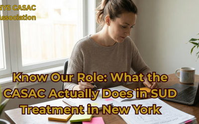 Know Our Role: What the CASAC Actually Does in SUD Treatment in New York