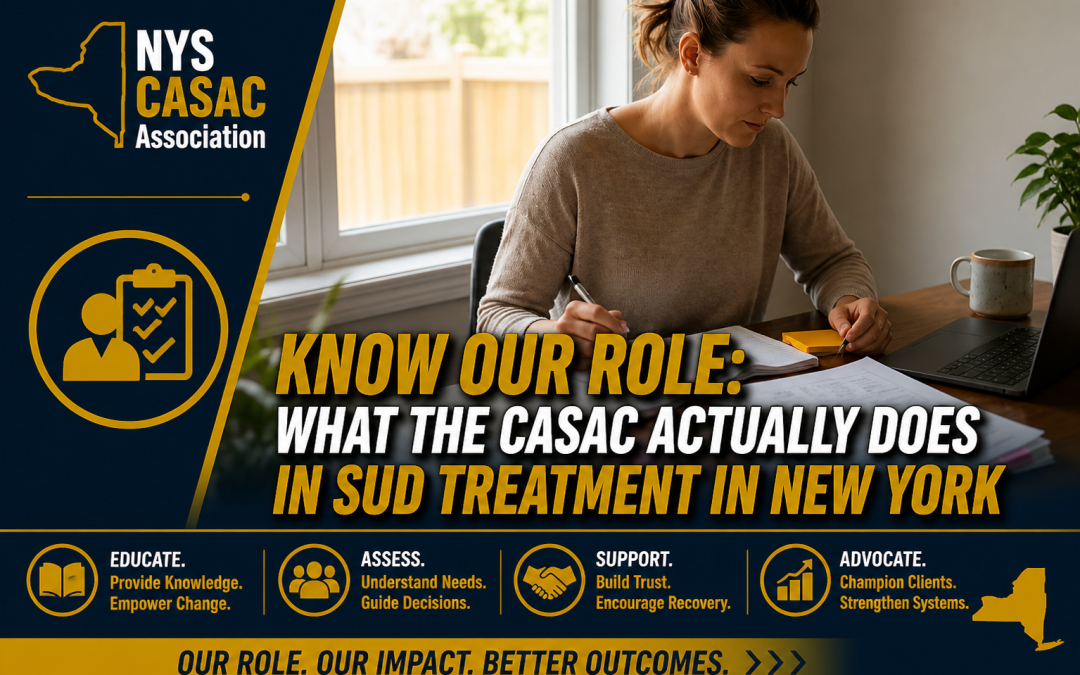 Know Our Role: What the CASAC Actually Does in SUD Treatment in New York