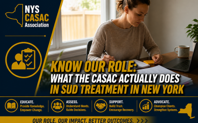 Know Our Role: What the CASAC Actually Does in SUD Treatment in New York