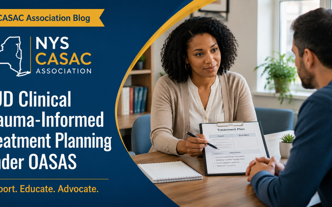 Trauma-Informed Treatment Planning Under OASAS: A Briefing for NYS CASAC Continuing Education