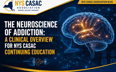 The Neuroscience of Addiction: A Clinical Overview for NYS CASAC Continuing Education
