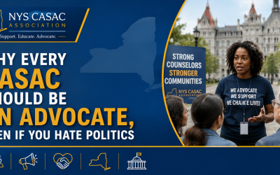 Why CASAC Advocacy is Vital to the Filed. It’s Not All Politics