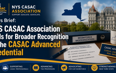 News Brief: NYS CASAC Association Calls for Broader Recognition of the CASAC Advanced Credential