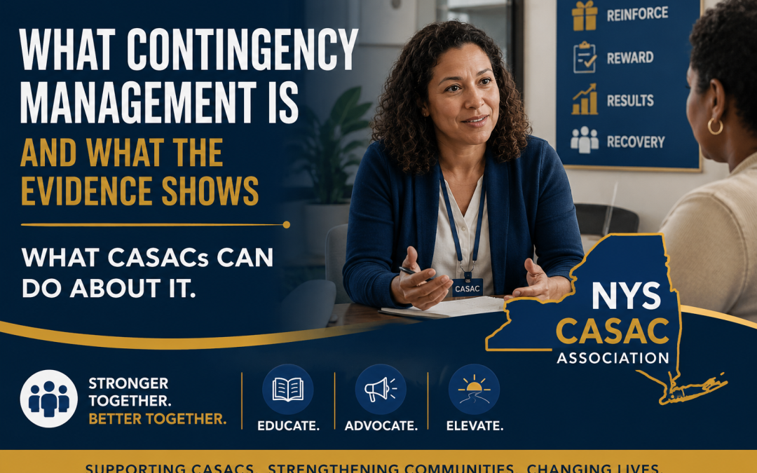 Professional NYS CASAC Association blog banner showing a CASAC counselor meeting with a client while explaining contingency management for stimulant use disorder. The banner features New York State blue and gold branding with the headline, “What Contingency Management Is and What the Evidence Shows: What CASACs Can Do About It,” highlighting evidence based treatment, positive reinforcement, and addiction counseling in New York State.
