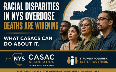 Racial Disparities in NYS Overdose Deaths Are Widening. What CASACs Can Do About It.