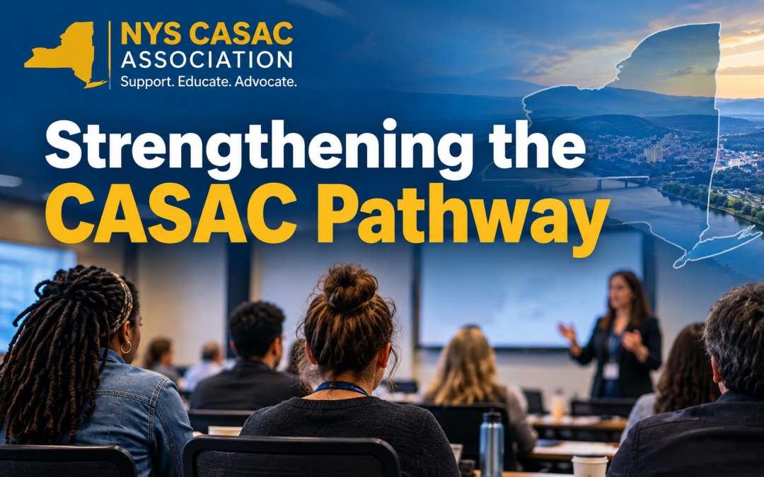 Conference attendees listen to a presentation beneath the headline "Strengthening the CASAC Pathway," highlighting a statewide meeting focused on improving New York's CASAC credentialing pathway, workforce development, and addiction counselor education, branded by the NYS Association of CASAC Professionals.