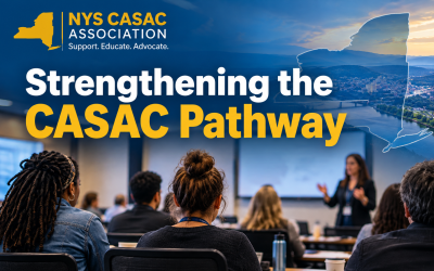 Strengthening the CASAC Pathway: Statewide Meeting to Focus on New York’s Future Workforce